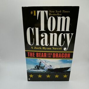 The Bear and the Dragon by Tom Clancy A Jack Ryan Novel Hardcover